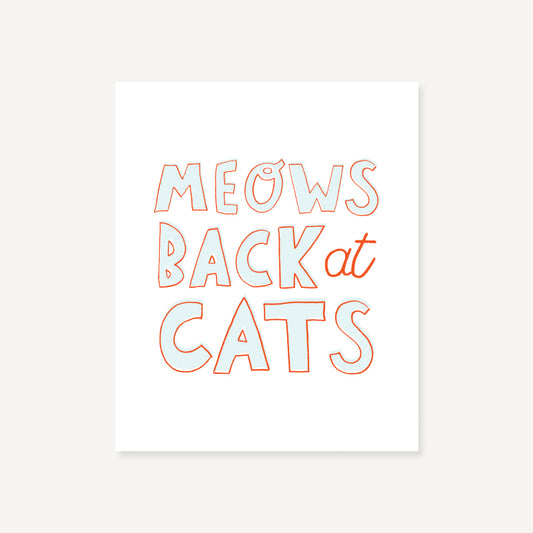 Meows Back at Cats Art Print