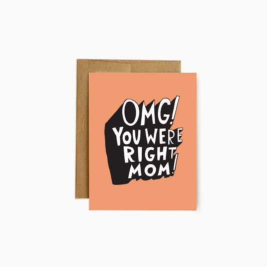 OMG Mom, You Were Right Card