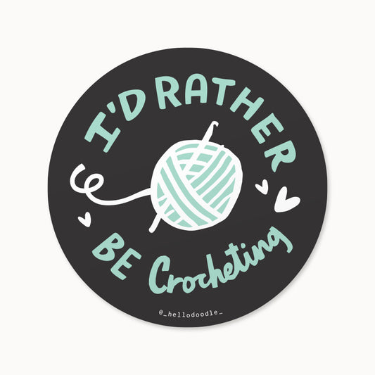 Rather Be Crocheting Sticker